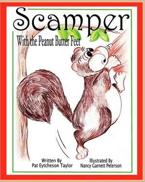 Scamper with the Peanut Butter Feet de Patricia Eytcheson Taylor