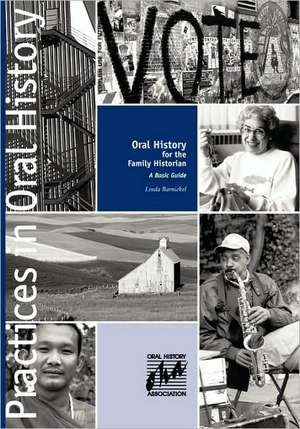 Oral History for the Family Historian: A Basic Guide de Linda Barnickel