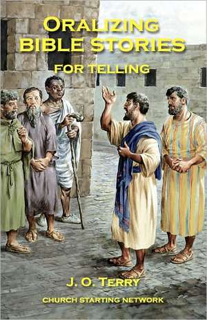 Oralizing Bible Stories for Telling: The Way of Redirection Unto the Person Within de J. O. Terry