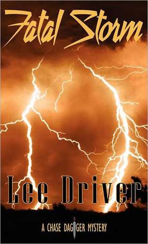 Fatal Storm de Lee Driver