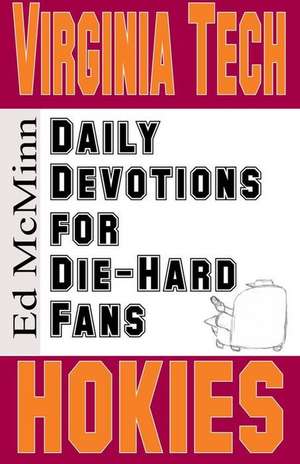 Daily Devotions for Die-Hard Fans Virginia Tech Hokies de Ed Mcminn