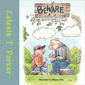 Beware of Bacon Bits de Celeste T. Parker