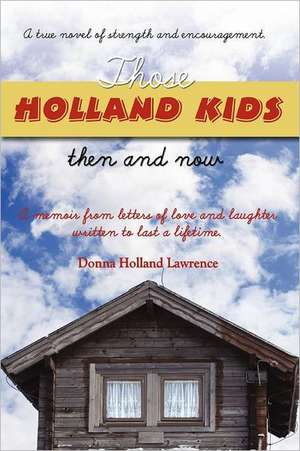 Those Holland Kids de Donna Holland Lawrence