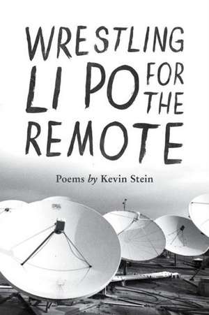 Wrestling Li Po for the Remote de Kevin Stein