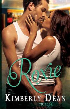 Roxie (Triple X) de Kimberly Dean