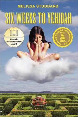 Six Weeks to Yehidah: Your New Life of Favor, Authority, and Privilege de Melissa Studdard