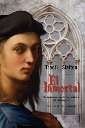 El Inmortal de Traci L. Slatton