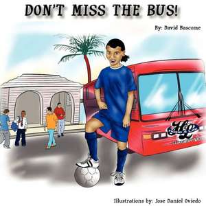 Don't Miss the Bus! de David Bascome