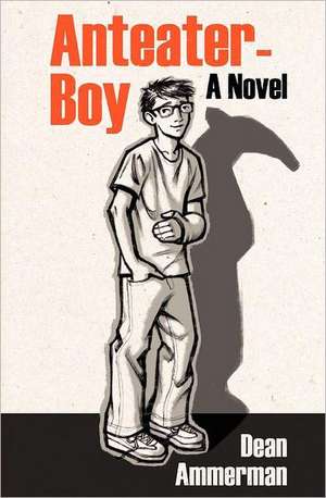 Anteater-Boy: Book 2 de Dean Ammerman