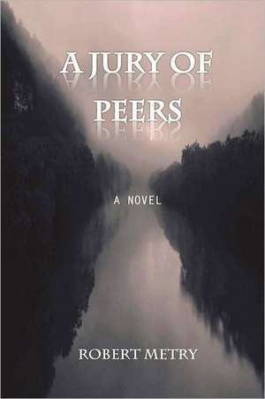 A Jury of Peers: A Soul Savers Novella de Robert Metry