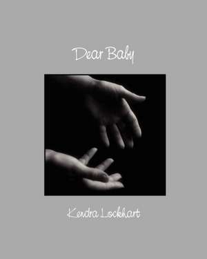 Dear Baby de Kendra Lockhart