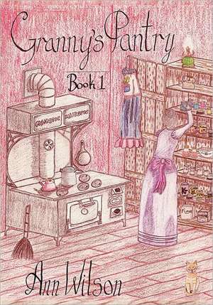 Granny's Pantry #1 de Ann Wilson