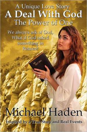 A Deal with God: The Power of One de Michael Haden