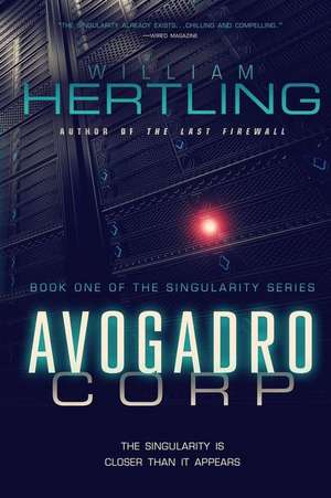 Avogadro Corp: The Singularity Is Closer Than It Appears de William Hertling