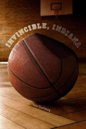 Invincible, Indiana de Nate Dunlevy