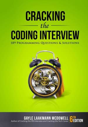 Cracking the Coding Interview: 189 Programming Questions and Solutions de Gayle Laakmann McDowell