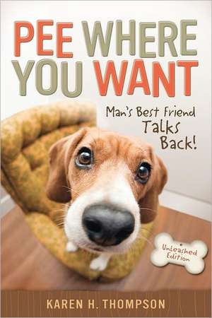 Pee Where You Want de Karen H. Thompson