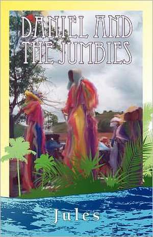 Daniel and the Jumbies de Jules