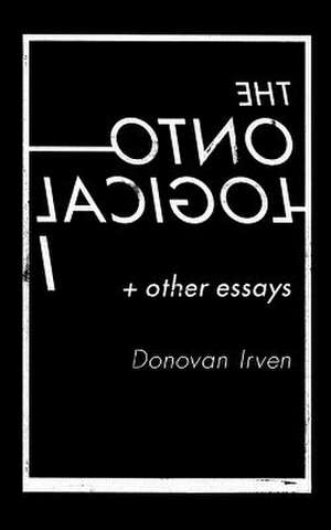 The Ontological I & Other Essays de Donovan Irven