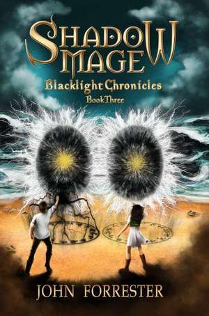 Shadow Mage: Blacklight Chronicles de John Forrester