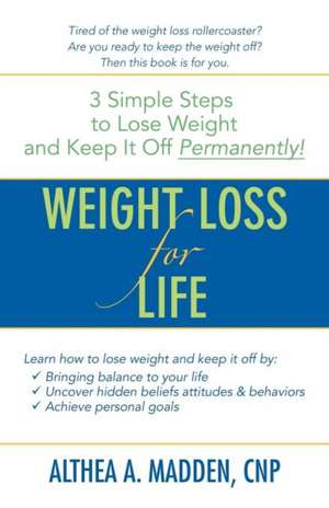 Weight Loss for Life de Althea A. Madden