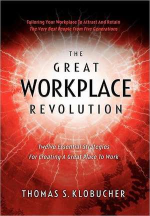 The Great Workplace Revolution de Thomas S. Klobucher