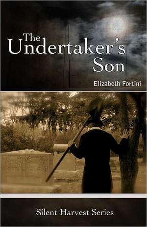 The Undertaker's Son: An Exploration of Faith and Hell in Light of a Purposeful God de Elizabeth Fortini