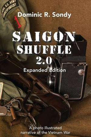 Saigon Shuffle 2.0: Expanded Version de Dominic R. Sondy