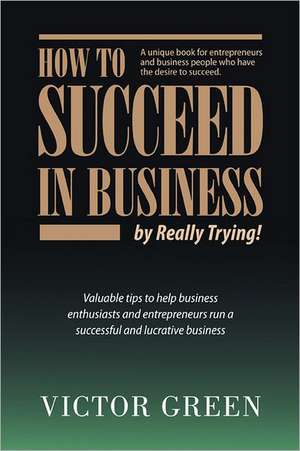 How to Succeed in Business de Victor Green