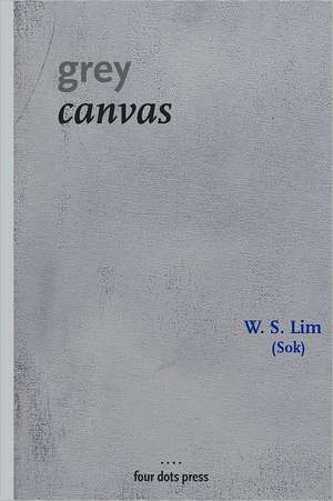 Grey Canvas: Black and White Version de W. S. Lim (Sok)