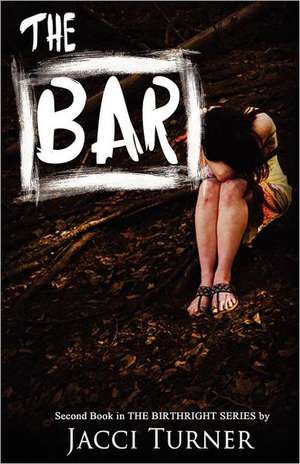 The Bar: Second Book in the Birthright Series de Jacci Turner