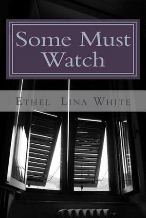 Some Must Watch de MS Ethel Lina White