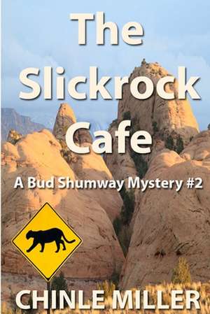 The Slickrock Cafe: L. Leslie Brooke de Chinle Miller