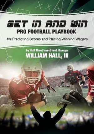 Get in and Win Pro Football Playbook de William O. Hall III