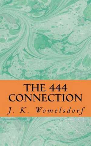 The 444 Connection de J. K. Womelsdorf