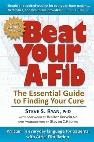 Beat Your A-Fib de Steve S. Ryan Phd