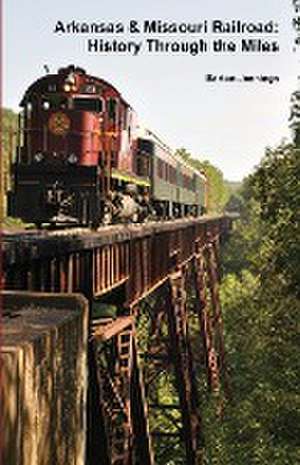 Arkansas & Missouri Railroad de Barton Jennings