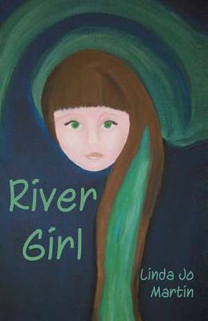 River Girl de Linda Jo Martin