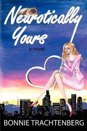 Neurotically Yours de Bonnie Trachtenberg