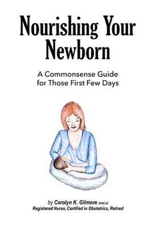 Nourishing Your Newborn: A Trail-Runner's Path to Hearing God de Carolyn K. Gilmore