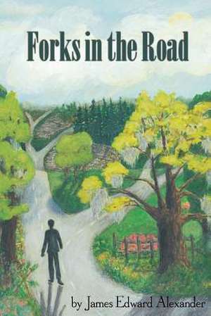 Forks in the Road de MR James Edward Alexander Esq