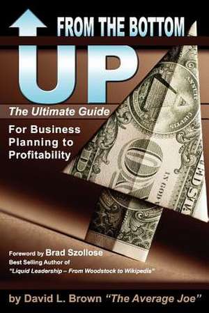 From the Bottom Up de David L. Brown