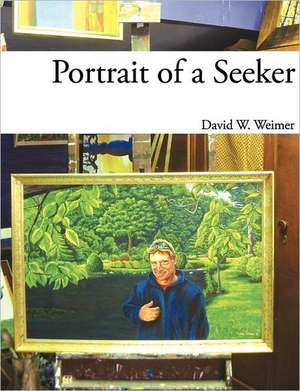 Portrait of a Seeker de David W. Weimer