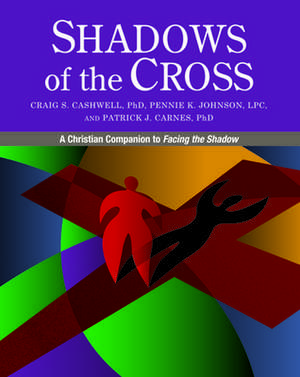 Shadows of the Cross: A Christian Companion to Facing the Shadow de Craig Cashwell