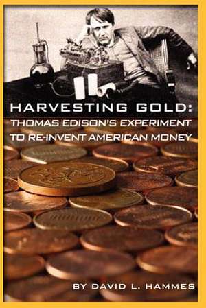 Harvesting Gold de David L. Hammes