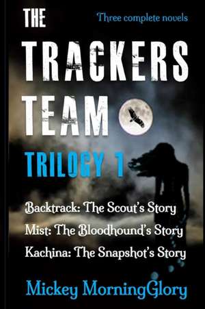 The Trackers Team: Trilogy 1 de Mickey Morningglory