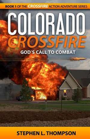 Colorado Crossfire de Stephen L. Thompson