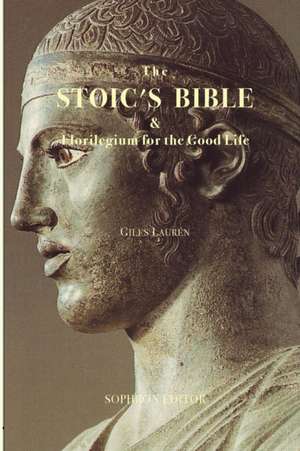 The Stoic's Bible de Giles Laurén