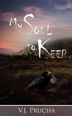 My Soul to Keep de V. J. Prucha