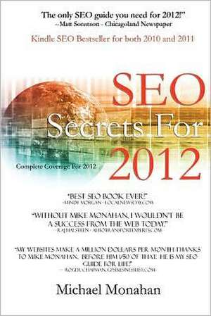 Seo Secrets for 2012 de Michael C. Monahan